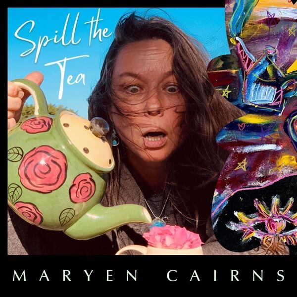 Maryen Cairns Spill The Tea maryen-cairns-spill-the-tea
